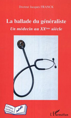 E-book, La ballade du généraliste : Un médecin au XXème, Franck, Jacques, L'Harmattan