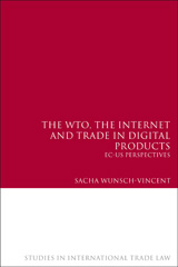 E-book, The WTO, the Internet and Trade in Digital Products, Wunsch-Vincent, Sacha, Hart Publishing