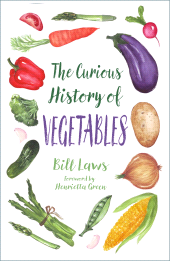 eBook, The Curious History of Vegetables : The Curious History of Vegetables, The History Press