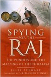 E-book, Spying for the Raj : The Pundits and the Mapping of the Himalaya, The History Press