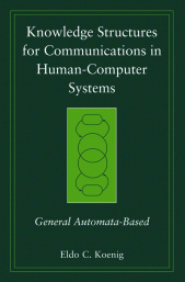 E-book, Knowledge Structures for Communications in Human-Computer Systems : General Automata-Based, IEEE Press