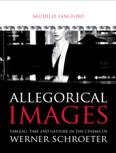 E-book, Allegorical images : Tableau, Time and Gesture in the Cinema of Werner Schroeter, Intellect