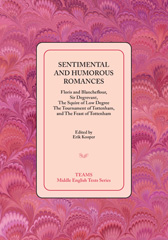 E-book, Sentimental and Humorous Romances : Floris and Blancheflour, Sir Degrevant, The Squire of Low Degree, The Tournament of Tottenham, and The Feast of Tottenham, Medieval Institute Publications