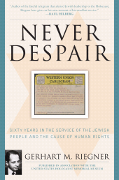 E-book, Never Despair : Sixty Years in the Service of the Jewish People and of Human Rights, Ivan R. Dee