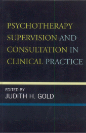 E-book, Psychotherapy Supervision and Consultation in Clinical Practice, Jason Aronson, Inc