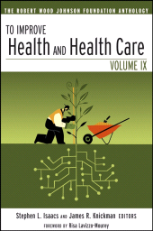 E-book, To Improve Health and Health Care : The Robert Wood Johnson Foundation Anthology, Jossey-Bass
