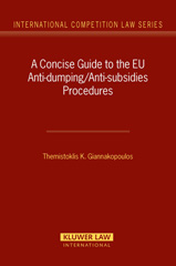 E-book, A Concise Guide to the EU Anti-dumping/Anti-subsidies Procedures, Giannakopoulos, Themistoklis K., Kluwer Law International