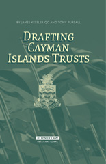 E-book, Drafting Cayman Islands Trusts, QC, James Kessler, Kluwer Law International