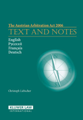 E-book, The Austrian Arbitration Act 2006 : Text and Notes, Liebscher, Christoph, Kluwer Law International