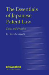 E-book, The Essentials of Japanese Patent Law : Cases and Practice, Kawaguchi, Hiroya, Kluwer Law International