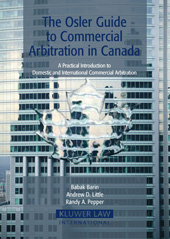 E-book, The Osler Guide to Commercial Arbitration in Canada : A Practical Introduction to Domestic and International Commercial Arbitration, Barin, Babak, Kluwer Law International