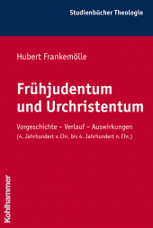 E-book, Frühjudentum und Urchristentum : Vorgeschichte - Verlauf - Auswirkungen (4. Jahrhundert v. Chr. bis 4. Jahrhundert n. Chr.), Kohlhammer Verlag
