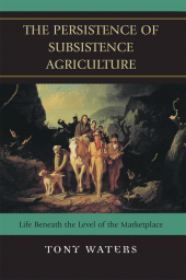 E-book, The Persistence of Subsistence Agriculture : Life Beneath the Level of the Marketplace, Lexington Books