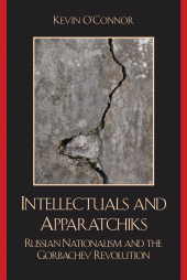 eBook, Intellectuals and Apparatchiks : Russian Nationalism and the Gorbachev Revolution, Lexington Books