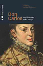E-book, Don Carlos : el príncipe de la leyenda negra, Marcial Pons Historia