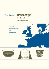 E-book, The Later Iron Age in Britain and Beyond, Moore, Tom., Oxbow Books