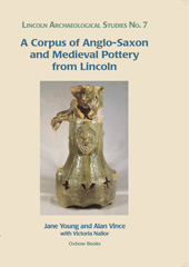 E-book, A Corpus of Anglo-Saxon and Medieval Pottery from Lincoln, Oxbow Books