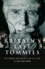 eBook, Britain's Last Tommies : Final Memories from Soldiers of the 1914-18 War In Their Own Words, Pen and Sword