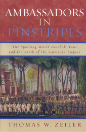 eBook, Ambassadors in Pinstripes : The Spalding World Baseball Tour and the Birth of the American Empire, Rowman & Littlefield
