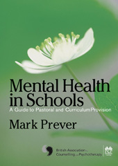 E-book, Mental Health in Schools : A Guide to Pastoral & Curriculum Provision, Sage