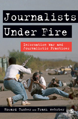 E-book, Journalists Under Fire : Information War and Journalistic Practices, Tumber, Howard, Sage