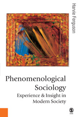 E-book, Phenomenological Sociology : Experience and Insight in Modern Society, Ferguson, Harvie, Sage