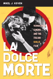 E-book, La Dolce Morte : Vernacular Cinema and the Italian Giallo Film, Scarecrow Press