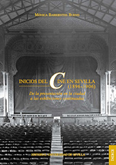 E-book, Inicios del cine en Sevilla, 1896-1906 : de la presentación en la ciudad a las exhibiciones continuadas, Universidad de Sevilla