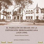 E-book, El Pabellón de Brasil de la Exposición Iberoamericana, 1929-1999, Universidad de Sevilla