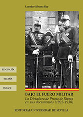 E-book, Bajo el fuero militar : la dictadura de Primo de Rivera en sus documentos, 1923- 1930, Álvarez Rey, Leandro, Universidad de Sevilla