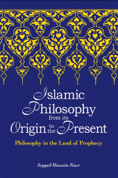 m, Islamic Philosophy from Its Origin to the Present : Philosophy in the Land of Prophecy, SUNY Press - State University of New York Press