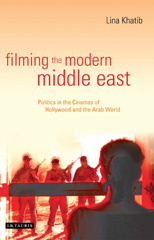 E-book, Filming the Modern Middle East, Khatib, Lina, I.B. Tauris
