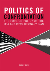 E-book, Politics of Confrontation, Ganji, Babak, I.B. Tauris