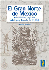 E-book, El gran norte de México : una frontera imperial en la Nueva España, 1540-1820, Tébar