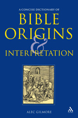 E-book, A Concise Dictionary of Bible Origins and Interpretation, Gilmore, Alec, T&T Clark