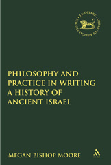 E-book, Philosophy and Practice in Writing a History of Ancient Israel, T&T Clark