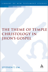 E-book, The Theme of Temple Christology in John's Gospel, Um, Stephen, T&T Clark