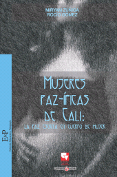 E-book, Mujeres Paz-íficas de Cali : La paz escrita en cuerpo de mujer, Universidad del Valle