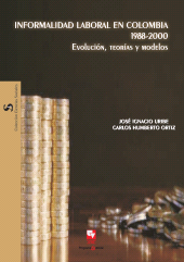 E-book, Informalidad laboral en Colombia 1988-2000 : Evolución, teorías y modelos, Universidad del Valle