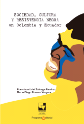 E-book, Sociedad, cultura y resistencia negra en Colombia y Ecuador, Universidad del Valle