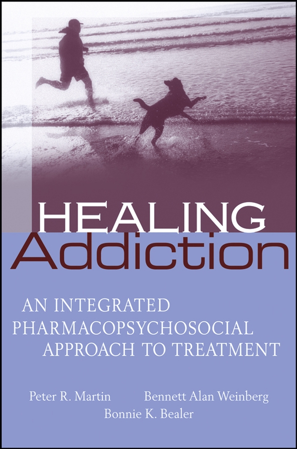 eBook, Healing Addiction : An Integrated Pharmacopsychosocial Approach to Treatment, John Wiley & Sons