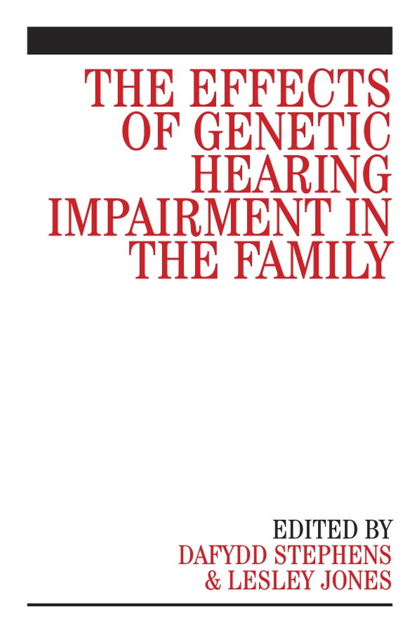 E-book, The Effects of Genetic Hearing Impairment in the Family, John Wiley & Sons