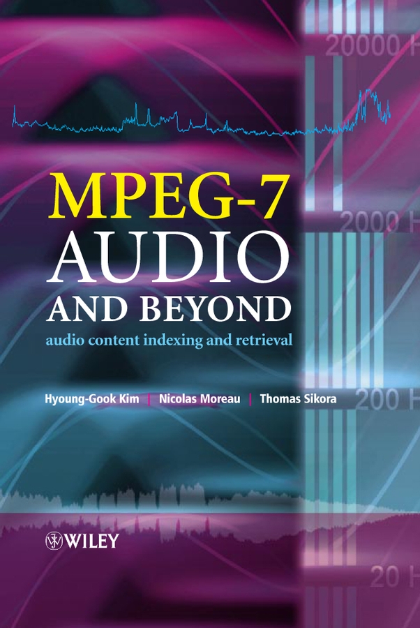 E-book, MPEG-7 Audio and Beyond : Audio Content Indexing and Retrieval, John Wiley & Sons