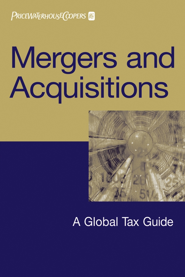 E-book, Mergers and Acquisitions : A Global Tax Guide, John Wiley & Sons