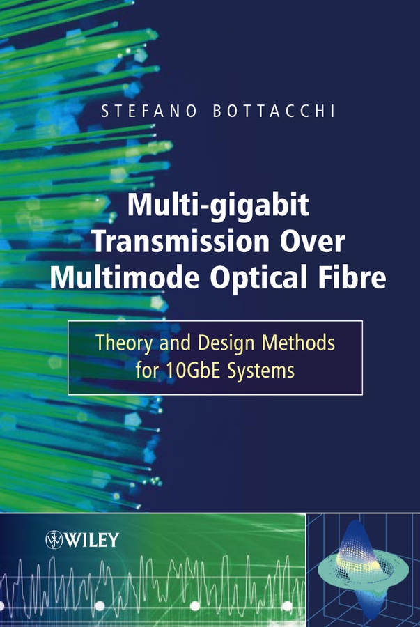 E-book, Multi-Gigabit Transmission over Multimode Optical Fibre : Theory and Design Methods for 10GbE Systems, John Wiley & Sons
