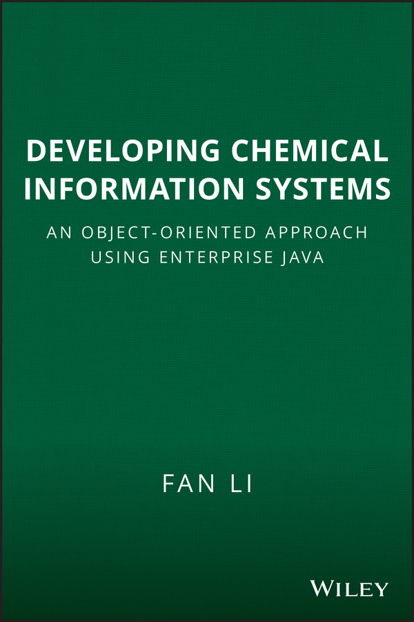 E-book, Developing Chemical Information Systems : An Object-Oriented Approach Using Enterprise Java, John Wiley & Sons