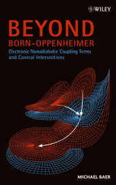 E-book, Beyond Born-Oppenheimer : Electronic Nonadiabatic Coupling Terms and Conical Intersections, John Wiley & Sons