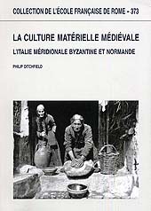 E-book, La culture matérielle médiévale : l'Italie méridionale byzantine et normande, Ditchfield, Philip, École française de Rome