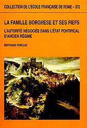eBook, La famille Borghese et ses fiefs : l'autorité négociée dans l'État pontifical d'ancien régime, École française de Rome