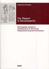 eBook, Da Vasari a Cavalcaselle : storiografia artistica e collezionismo in Friuli dal Cinquecento al primo Novecento, Forum